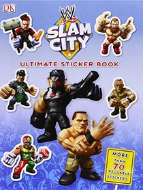 Ultimate Sticker Book:  WWE Slam City (Ultimate Sticker Books)