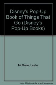 Disney's Pop-Up Book of Things That Go (Disney's Pop-Up Books)