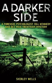 A Darker Side (Jill Kennedy & DCI Max Trentham)