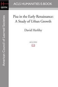 Pisa in the Early Renaissance: A Study of Urban Growth