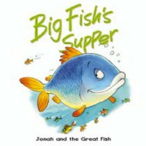 Big Fish's Supper: Jonah and the Great Fish