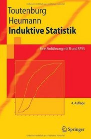 Induktive Statistik: Eine Einfhrung mit R und SPSS (Springer-Lehrbuch) (German Edition)