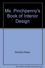Ms. Pinchpenny's Book of Interior Design