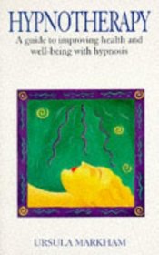 Hypnotherapy: A Guide to Improving Health and Well-Being With Hypnosis