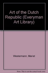 Art of the Dutch Republic (Everyman Art Library)