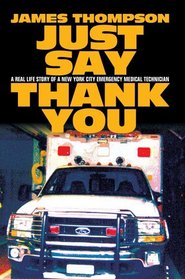 Just Say Thank You: A Real Life Story of a New York City Emergency Medical Technician