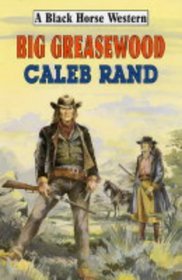 Big Greasewood (Black Horse Western)