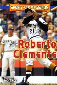 Sports Heroes and Legends: Roberto Clemente