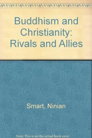 Buddhism and Christianity: Rivals and Allies