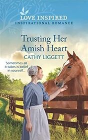 Trusting Her Amish Heart (Love Inspired, No 1448)