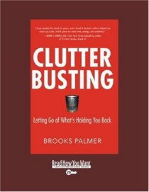 Clutter Busting (EasyRead Super Large 20pt Edition): Letting Go of Whats Holding You Back