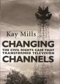 Changing Channels: The Civil Rights Case That Transformed Television