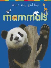 Mammals (Blue Zoo Guides)