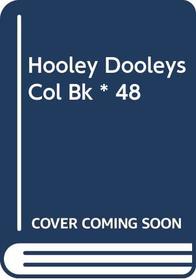 Hooley Dooleys Col Bk * 48