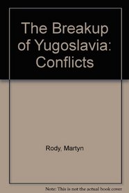 The Breakup of Yugoslavia (Conflicts)