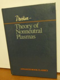 Theory of Nonneutral Plasmas (Advanced Book Classics)