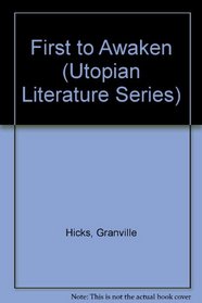 First to Awaken (Utopian Literature Series)