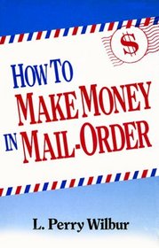 How to Make Money in Mail Order