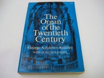Organ of the Twentieth Century