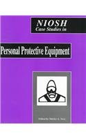 NIOSH Case Studies in Personal Protective Equipment