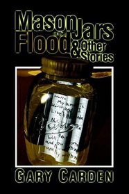 Mason Jars in the Flood & Other Stories