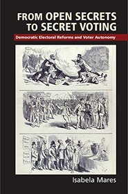 From Open Secrets to Secret Voting: Democratic Electoral Reforms and Voter Autonomy