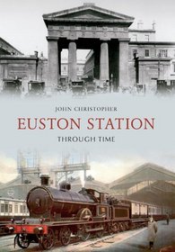 EUSTON STATION (Through Time)