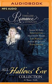 All Hallows' Eve: Six Romance Novellas (A Timeless Romance Anthology)