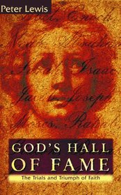 God's Hall of Fame: The Trials and Triumphs of Faith