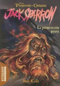 La Persecucion Pirata (Piratas del Caribe: Jack Sparrow) (Spanish Edition)