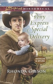 Pony Express Special Delivery (Saddles and Spurs, Bk 6) (Love Inspired Historical, No 392)