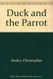 Duck and the Parrot