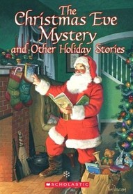 The Christmas Eve Mystery & Other Holiday Stories