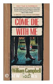 Come Die With Me (Brock Callahan, Bk 4)