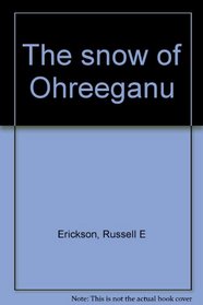 The snow of Ohreeganu