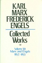 Collected Works 1852-1855: Marx and Engels (Karl Marx, Frederick Engels: Collected Works)