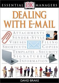 Dealing with E-Mail (Essential Managers)