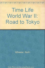 Time Life World War II: Road to Tokyo