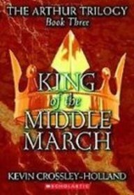 King of the Middle March (Arthur Trilogy)