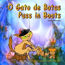 O Gato de Botas. Puss in Boots. Bilingual Portuguese - English Fairy Tale: Dual Language Picture Book for Kids (Portuguese Edition)