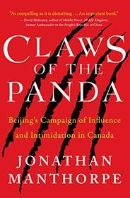 Claws of the Panda: Beijing's Campaign of Influence and Intimidation in Canada