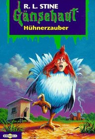 Gänsehaut 29. Hühnerzauber. ( Ab 10 J.).