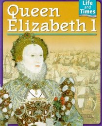 Queen Elizabeth I (Life  Times S.)