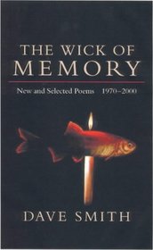 The Wick of Memory: New and Selected Poems, 1970-2000