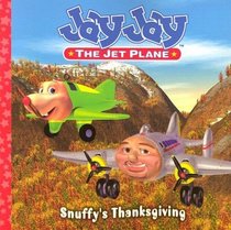 Snuffy's Thanksgiving (Jay Jay the Jet Plane)