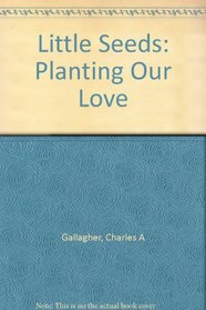 Little Seeds: Planting Our Love