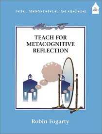 How to Teach for Metacognitive Reflection