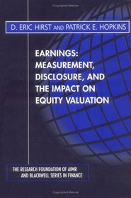 Earnings: Measurement, Disclosure, and the Impact on Equity Valuation (Research Foundation of Aimr and Blackwell Series in Finance)