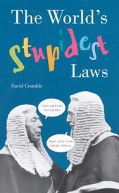 The World's Stupidest Laws