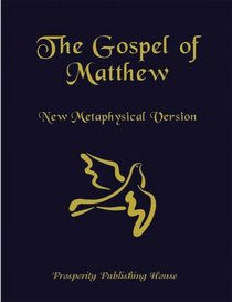 The Gospel of Matthew: New Metaphysical Version